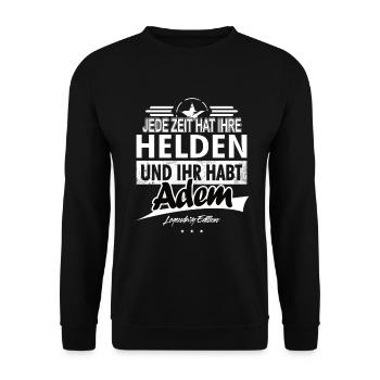 Jede Zeit hat Ihre Helden Ihr habt Adem - Unisex Pullover - Schwarz - Vorne - Alina (178cm) & Michal (187cm)