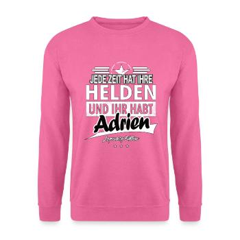Jede Zeit hat Ihre Helden Ihr habt Adrien - Unisex Pullover - Pink - Vorne