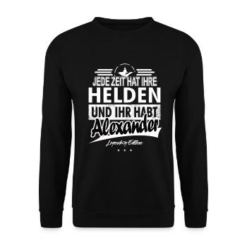 Jede Zeit hat Ihre Helden Ihr habt Alexander - Unisex Pullover - Schwarz - Vorne - Alina (178cm) & Michal (187cm)