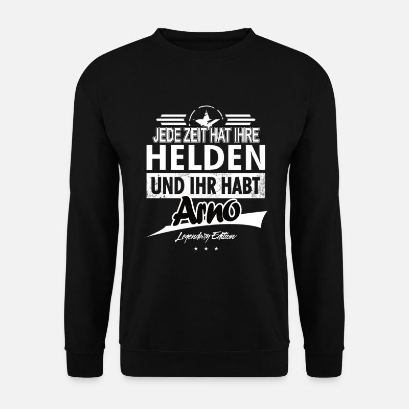 Jede Zeit hat Ihre Helden Ihr habt Arno - Unisex Pullover - Schwarz