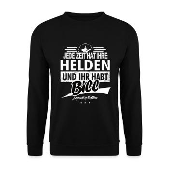 Jede Zeit hat Ihre Helden ihr habt Bill - Unisex Pullover - Schwarz - Vorne - Alina (178cm) & Michal (187cm)