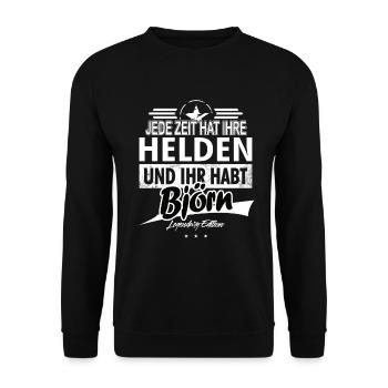 Jede Zeit hat Ihre Helden ihr habt Björn - Unisex Pullover - Schwarz - Vorne - Alina (178cm) & Michal (187cm)