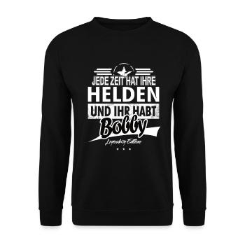 Jede Zeit hat Ihre Helden ihr habt Bobby - Unisex Pullover - Schwarz - Vorne - Alina (178cm) & Michal (187cm)