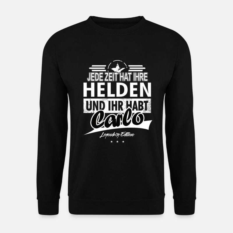 Jede Zeit hat Ihre Helden ihr habt Carlo - Unisex Pullover - Schwarz