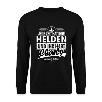 Jede Zeit hat Ihre Helden ihr habt Charly - Unisex Pullover - Schwarz - Vorne - Alina (178cm) & Michal (187cm)