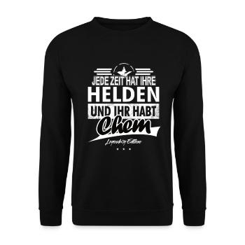 Jede Zeit hat Ihre Helden ihr habt Chem - Unisex Pullover - Schwarz - Vorne - Alina (178cm) & Michal (187cm)