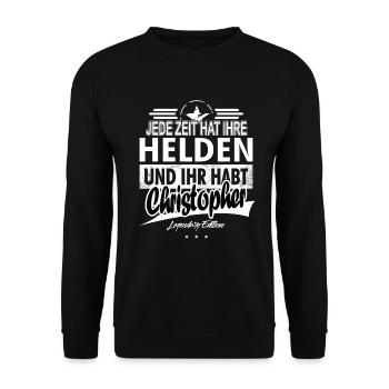Jede Zeit hat Ihre Helden ihr habt Christopher - Unisex Pullover - Schwarz - Vorne - Alina (178cm) & Michal (187cm)