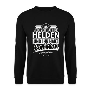 Jede Zeit hat Ihre Helden ihr habt Corbinian - Unisex Pullover - Schwarz - Vorne - Alina (178cm) & Michal (187cm)