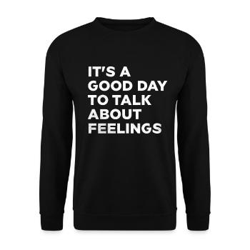 It's A Good Day to Talk About Feelings - Unisex Sweatshirt - black - Front - Alina (178cm) & Michal (187cm)