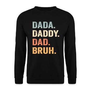 Dada Papa Papa Bruh - Unisex Pullover - Schwarz - Vorne - Alina (178cm) & Michal (187cm)