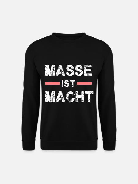 Masse ist Macht für kräftige Leute - Unisex Pullover - Schwarz