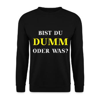 Bist du dumm oder was? Lustige Geschenkidee - Unisex Pullover - Schwarz - Vorne - Alina (178cm) & Michal (187cm)