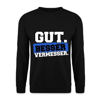 Gut Besser Vermesser Vermessungstechniker Spruch - Unisex Pullover - Schwarz - Vorne - Alina (178cm) & Michal (187cm)