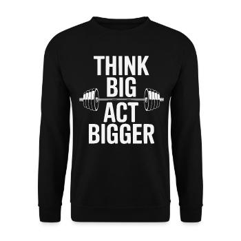 Think Big Act Bigger Fitness Design - Unisex Pullover - Schwarz - Vorne - Alina (178cm) & Michal (187cm)