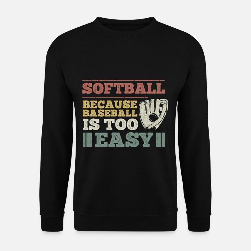Softball Spruch für einen Softball-Spieler - Unisex Pullover - Schwarz