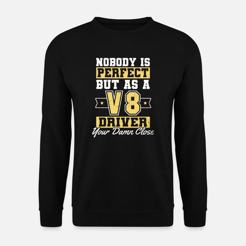 V8 Engine Nobody Is Perfect Gift - Unisex Sweatshirt - black