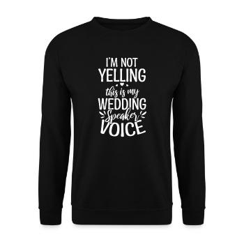 Speaker Not Yelling My Speaker Voice - Unisex Sweatshirt - black - Front - Alina (178cm) & Michal (187cm)