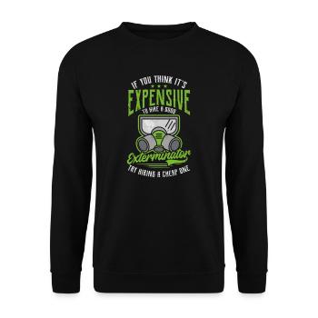 Bug Exterminator You Think It's Expensive - Unisex Sweatshirt - black - Front - Alina (178cm) & Michal (187cm)