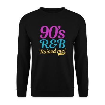 I Love The 90s 90s R&B Raised Me - Unisex Pullover - Schwarz - Vorne - Alina (178cm) & Michal (187cm)