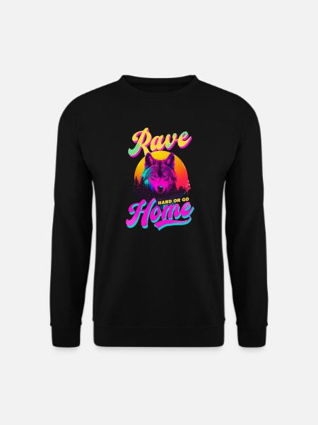 Edm Rave Rave Hard Go Home - Unisex Sweatshirt - black
