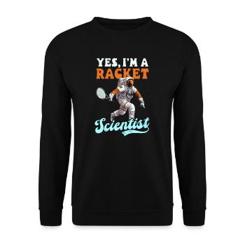 Tennis Player Yes Racket Scientist - Unisex Sweatshirt - black - Front - Alina (178cm) & Michal (187cm)