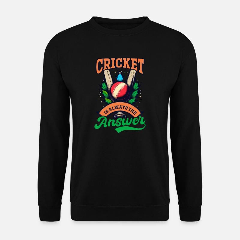 Cricket Player Cricket Is Answer - Unisex Sweatshirt - black