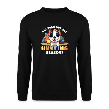 Dog Easter Someone Say Hunting - Unisex Sweatshirt - black - Front - Alina (178cm) & Michal (187cm)