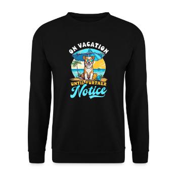Summer Vacation On Vacation Until Further Notice - Unisex Sweatshirt - black - Front - Alina (178cm) & Michal (187cm)