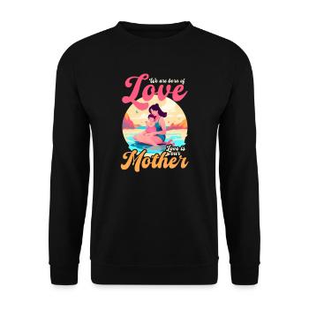 Mothers Day Born Of Love Mother - Unisex Sweatshirt - black - Front - Alina (178cm) & Michal (187cm)