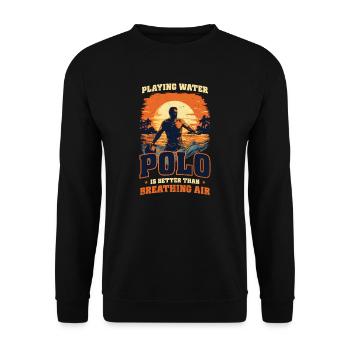 Water Polo Playing Better Than Breathing - Unisex Sweatshirt - black - Front - Alina (178cm) & Michal (187cm)