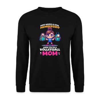 Volleyball Mom Who Needs Gym When Volleyball Mom? - Unisex Sweatshirt - black - Front - Alina (178cm) & Michal (187cm)