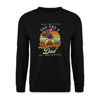 Baseball Dad Two Titles Dad And Baseball Dad - Unisex Sweatshirt - black - Front - Alina (178cm) & Michal (187cm)