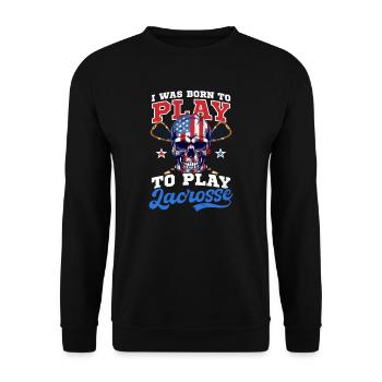 4. Juli Lacrosse Geboren, um Lacrosse zu spielen - Unisex Pullover - Schwarz - Vorne - Alina (178cm) & Michal (187cm)