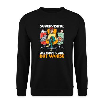 Supervisor Supervising: Like Herding Cats, But Wor - Unisex Sweatshirt - black - Front - Alina (178cm) & Michal (187cm)
