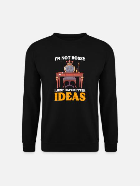 Vorgesetzter Ich bin nicht herrisch, ich habe nur bessere Ideen - Unisex Pullover - Schwarz
