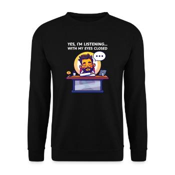 Supervisor Yes, I'm Listening... With My Eyes Clos - Unisex Sweatshirt - black - Front - Alina (178cm) & Michal (187cm)