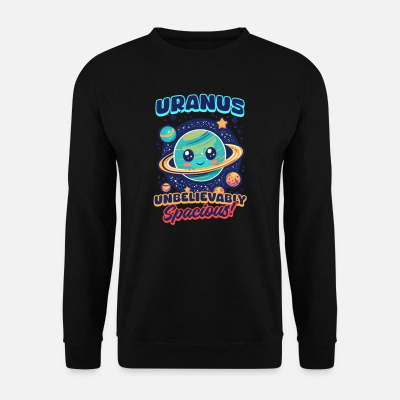 Uranus Uranus: Unbelievably Spacious! - Unisex Sweatshirt - black
