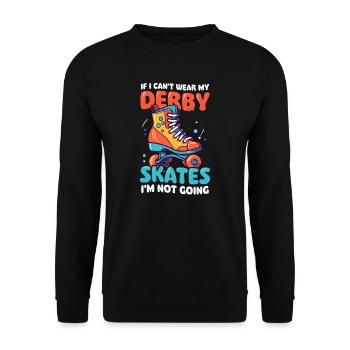 Roller Derby I Je ne peux pas porter de patins Je ne viendrai pas - Sweat-shirt Unisexe - noir - Devant - Alina (178cm) & Michal (187cm)