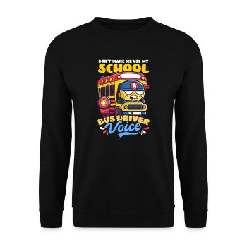 Busfahrer Verwenden Sie die Stimme des Schulbusfahrers - Unisex Pullover - Schwarz - Vorne - Alina (178cm) & Michal (187cm)