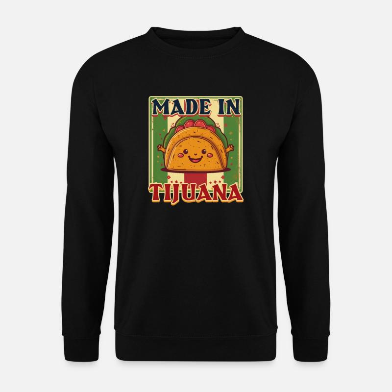 Tijuana Made in Tijuana - Unisex Sweatshirt - black