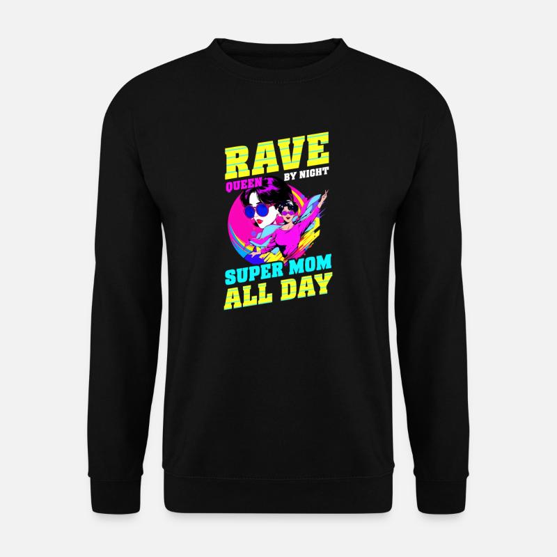 EDM Rave Mom Rave Queen bei Nacht, Super Mom All Da - Unisex Pullover - Schwarz