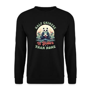 Chinese Half Chinese Better Than None - Unisex Sweatshirt - black - Front - Alina (178cm) & Michal (187cm)