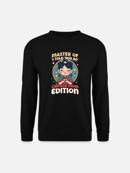 Chinese Mom Master of 'I Told You So' - Unisex Sweatshirt - black