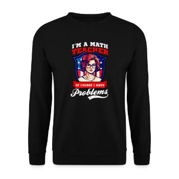 4. Juli Mathelehrer haben natürlich Probleme - Unisex Pullover - Schwarz - Vorne - Alina (178cm) & Michal (187cm)