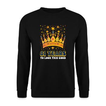 81. Geburtstag 81 Jahre, um so gut auszusehen - Unisex Pullover - Schwarz - Vorne - Alina (178cm) & Michal (187cm)
