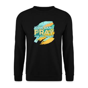 Wie kann ich heute für dich beten? - Unisex Pullover - Schwarz - Vorne - Alina (178cm) & Michal (187cm)