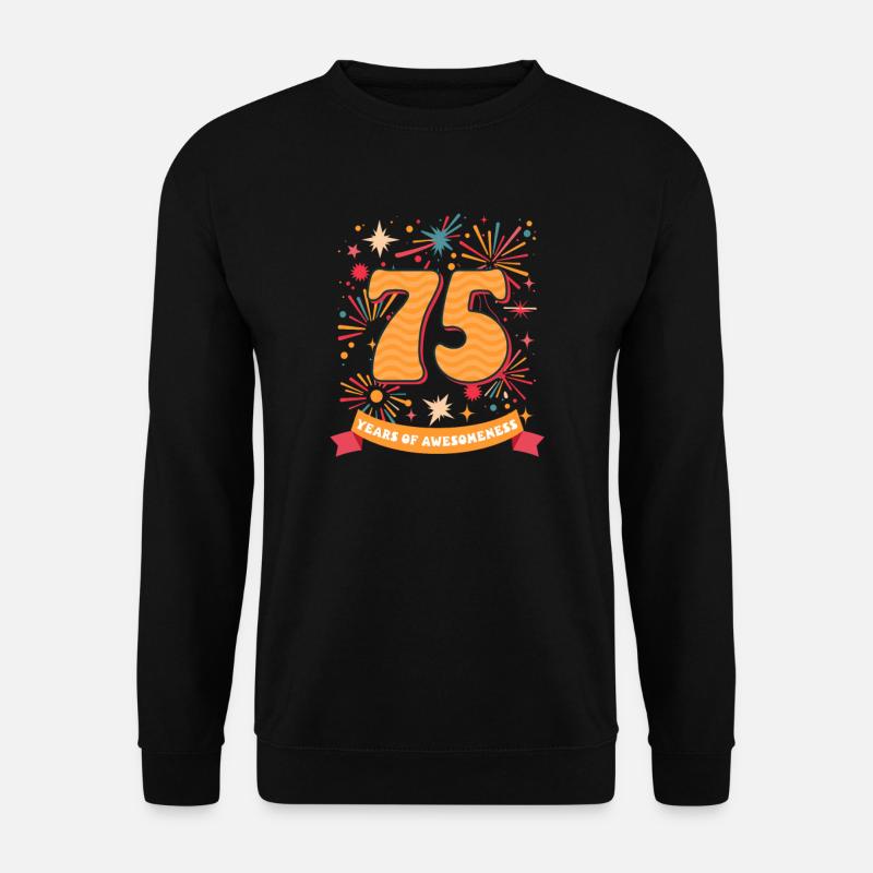 75. Geburtstag 75 Jahre Großartigkeit - Unisex Pullover - Schwarz
