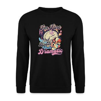 Depression Awareness I'm Fine My Brain Dramatic - Unisex Sweatshirt - black - Front - Alina (178cm) & Michal (187cm)