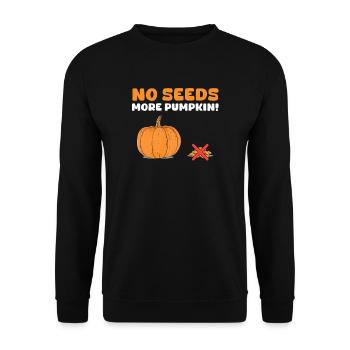 Ne mangez pas de graines de citrouille, pas de graines, plus de citrouille ! - Sweat-shirt Unisexe - noir - Devant - Alina (178cm) & Michal (187cm)