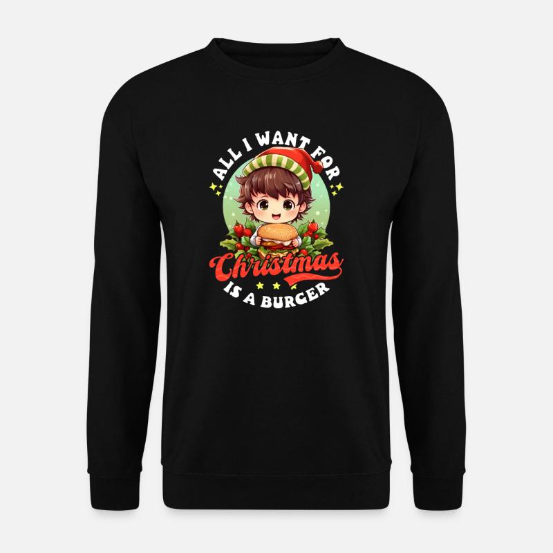 Burger Noël Want Is Burger - Sweat-shirt Unisexe - noir